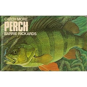 Seller image for CATCH MORE PERCH. By Barrie Rickards. for sale by Coch-y-Bonddu Books Ltd