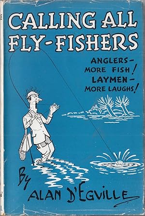 Image du vendeur pour CALLING ALL FLY-FISHERS. By Alan D'Egville. mis en vente par Coch-y-Bonddu Books Ltd