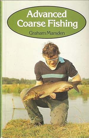 Bild des Verkufers fr ADVANCED COARSE FISHING. By Graham Marsden. With a foreword by Peter Stone. zum Verkauf von Coch-y-Bonddu Books Ltd
