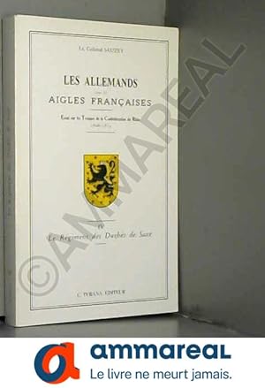 Bild des Verkufers fr Le Rgiment des duchs de Saxe (Les Allemands sous les aigles franaises .) zum Verkauf von Ammareal