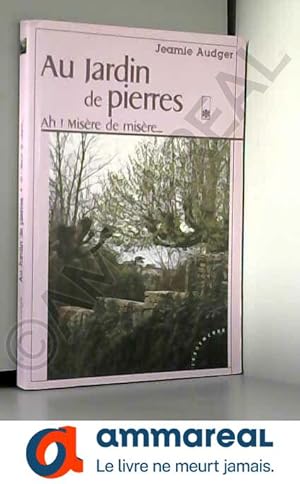 Bild des Verkufers fr Au Jardin de Pierres, Tome 1 : Ah ! Misre de misre. zum Verkauf von Ammareal