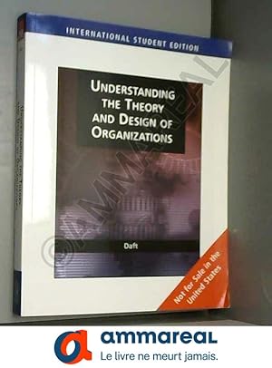 Image du vendeur pour Organization Theory and Design: Understanding the Theory and Design of Organizations mis en vente par Ammareal