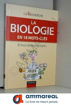 Image du vendeur pour La biologie : En 18 mots-cls mis en vente par Ammareal