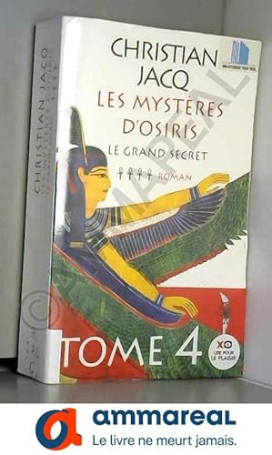 Image du vendeur pour Les Mystres d'Osiris, tome 4 : Le Grand Secret mis en vente par Ammareal