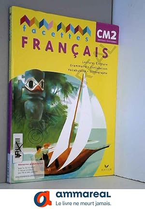 Seller image for Facettes Franais CM2 2010, Livre de l'Eleve Non Vendu Seul Compose le 9653569 for sale by Ammareal