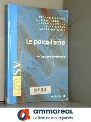 Bild des Verkufers fr Le parasitisme : Un quilibre dynamique zum Verkauf von Ammareal