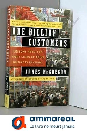 Bild des Verkufers fr One Billion Customers: Lessons from the Front Lines of Doing Business in China zum Verkauf von Ammareal