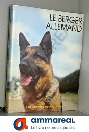 Imagen del vendedor de Le Berger allemand (Collection Revue du chien) a la venta por Ammareal