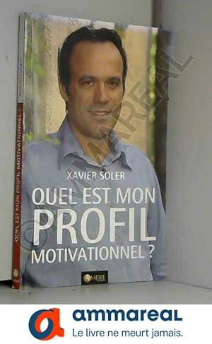 Seller image for Quel est mon profil motivationnel ? : Les motivations qui expliquent nos actes for sale by Ammareal