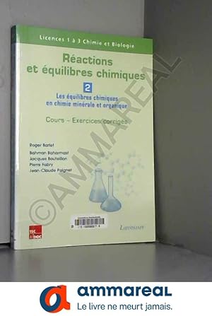 Bild des Verkufers fr Ractions et quilibres chimiques : Tome 2, Les quilibres chimiques en chimie minrale et organique zum Verkauf von Ammareal