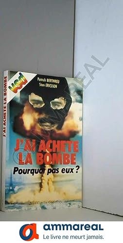 Bild des Verkufers fr J'ai achete la bombe. pourquoi pas eux (1985) zum Verkauf von Ammareal