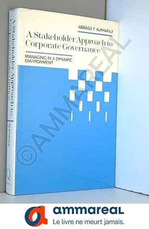 Seller image for A Stakeholder Approach to Corporate Governance: Managing in a Dynamic Environment for sale by Ammareal