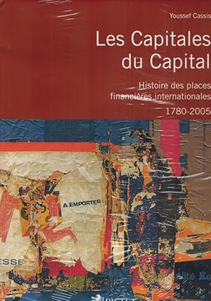 Bild des Verkufers fr Les Capitales du Capital. Histoire des places financires internationales. 1780 - 2005. [Aus Anlass des 200-jhrigen Bestehens des Hauses Pictet]. zum Verkauf von Antiquariat Fluck