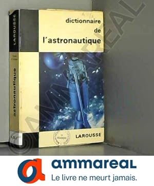 Seller image for Dictionnaire de l"astronautique for sale by Ammareal