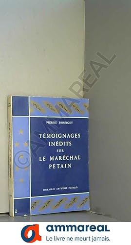 Seller image for TEMOIGNAGES INEDITS SUR LE MARECHAL PETAIN. for sale by Ammareal