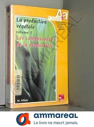 Bild des Verkufers fr La production vegetale / les composantes de la production zum Verkauf von Ammareal