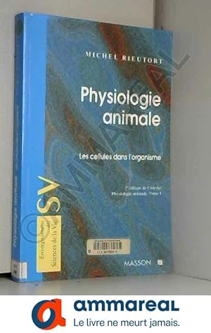 Bild des Verkufers fr Physiologie animale, tome 1 : Les cellules dans l'organisme zum Verkauf von Ammareal