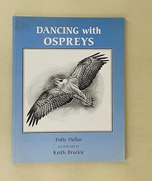 Immagine del venditore per Dancing with Ospreys venduto da Leakey's Bookshop Ltd.