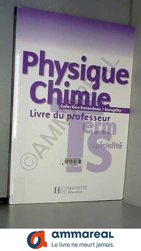 Image du vendeur pour Physique Chimie Terminale S spcialit - Livre du professeur - Edition 2007 mis en vente par Ammareal