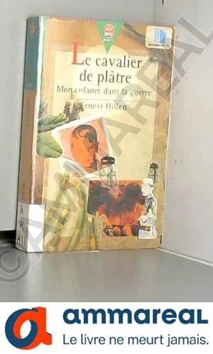 Seller image for LE CAVALIER DE PLATRE. Mon enfance dans la guerre for sale by Ammareal