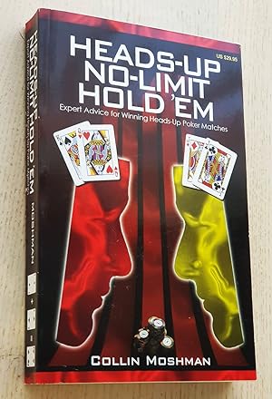 HEADS-UP NO-LIMIT HOLD'EM. Expert Advice for Winning Heads-Up Poker Matches