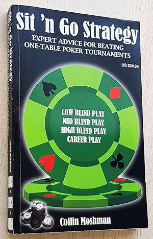 SIT ' N GO STRATEGY. Expert Advice For Beating One-Table Poker Tournnaments