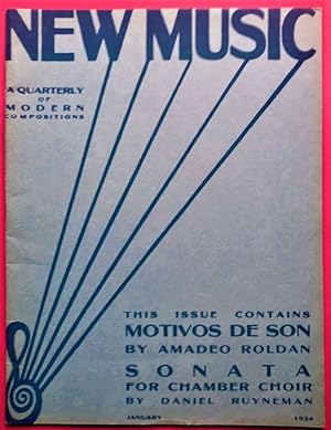 Seller image for New Music. A Quarterly of Modern Compositions. Volume 7, number 2. January 1934. This issue contains Motivos de Son by Amadeo Roldn. Sonata for Chamber Choir by Daniel Ruyneman. for sale by Carmichael Alonso Libros