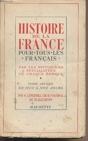 Image du vendeur pour Histoire de la France pour tous les franais - Tome 2 : de 1774  nos jours mis en vente par Le-Livre