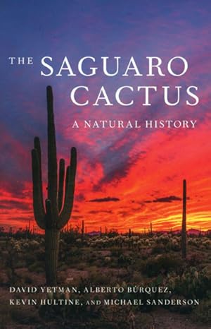 Seller image for THE SAGUARO CACTUS, A NATURAL HISTORY for sale by BUCKINGHAM BOOKS, ABAA, ILAB, IOBA