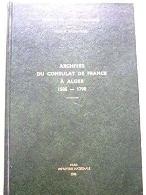 Seller image for Papiers du Consulat de France  Alger : 1585-1798 for sale by JLG_livres anciens et modernes