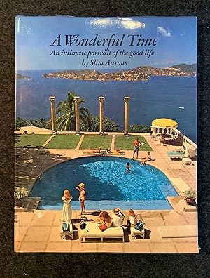 Seller image for A Wonderful Time. An Intimate Portrait Of The Good Life By Slim Aarons for sale by Stefan Schuelke Fine Books