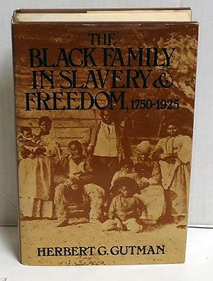 The Black Family in Slavery and Freedom, 1750-1925