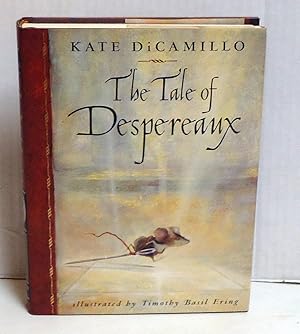 The Tale of Despereaux: Being the Story of a Mouse, a Princess, Some Soup, and a Spool of Thread