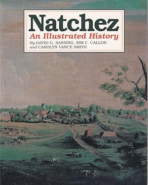 Immagine del venditore per Natchez: An Illustrated History venduto da Kenneth Mallory Bookseller ABAA