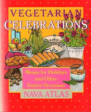 Vegetarian Celebrations: Menus for Holidays and Other Festive Occasions