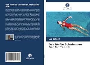 Bild des Verkufers fr Das fnfte Schwimmen. Der fnfte Hub zum Verkauf von AHA-BUCH GmbH