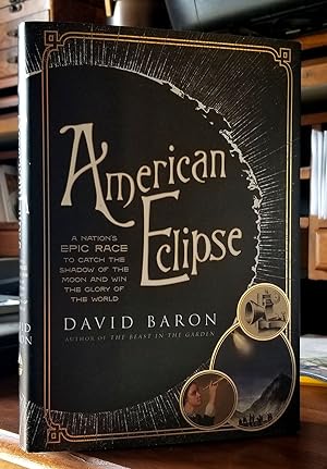 American Eclipse: A Nation's Epic Race to Catch the Shadow of the Moon and Win the Glory of the W...