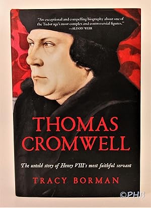 Image du vendeur pour Thomas Cromwell: The Untold Story of Henry VIII's Most Faithful Servant mis en vente par Post Horizon Booksellers