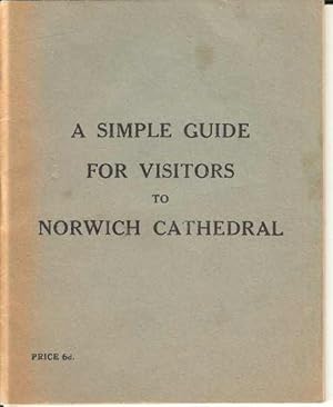 A Simple Guide for Visitors to Norwich Cathedral.