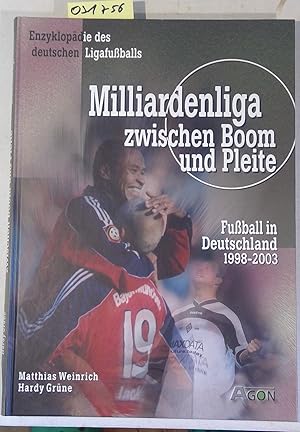 Milliardenliga zwischen Boom und Pleite. Fußball in Deutschland 1998-2003. Enzyklopädie des deuts...