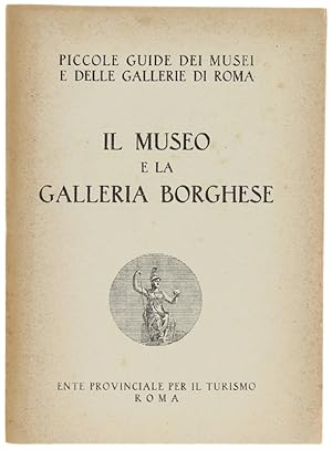 Seller image for IL MUSEO E LA GALLERIA BORGHESE. Piccole guide dei musei e delle gallerie di Roma.: for sale by Bergoglio Libri d'Epoca