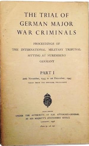 Seller image for The Trial of the German Major War Criminals - Proceedings of the International Military Tribunal Sitting at Nuremburg Germany: Part 1 20th November 1945 to 1st December 1945 for sale by Guido Soroka Bookseller