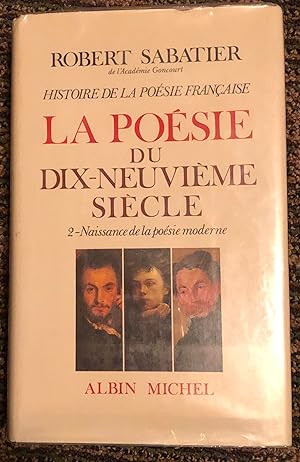 Histoire de la poésie française - Poésie du XIXe siècle - tome 2: La Naissance de la poésie moder...