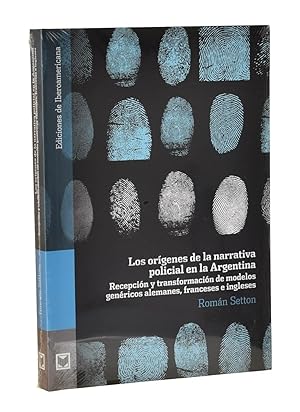 Seller image for LOS ORGENES DE LA NARRATIVA POLICIAL EN LA ARGENTINA. RECEPCIN Y TRANSFORMACIN DE MODELOS GENRICOS ALEMANES, FRANCESES E INGLESES for sale by Librera Monogatari