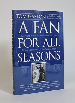 A Fan for All Seasons: Following the 75 Year History of Toronto's Maple Leafs Through The Eyes of...
