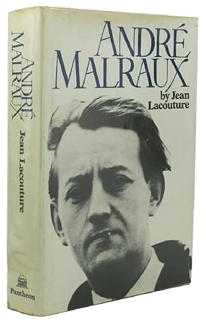 ANDRE MALRAUX by Malraux, Andre; Lacouture, Jean: (1975) | Kay Craddock ...