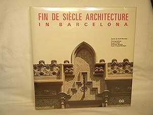 Image du vendeur pour Fin De Siecle Architecture in Barcelona mis en vente par curtis paul books, inc.