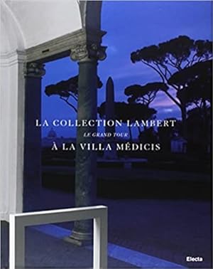 Immagine del venditore per La collection Lambert. Le grand tour  la Villa mdicis. venduto da FIRENZELIBRI SRL