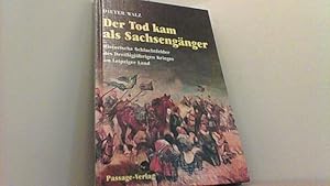 Seller image for Der Tod kam als Sachsengnger - Historische Schlachtfelder des Dreiigjhrigen Krieges im Leipziger Land. for sale by Antiquariat Uwe Berg