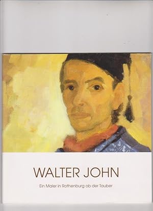 Seller image for WALTER JOHN Ein Maler in Rothenburg ob der Tauber. (1910 - 1974) Die Broschre wurde von Udo Rdel, knstlerischer Beirat der Stiftung JOHN zusammengestellt. for sale by Elops e.V. Offene Hnde
